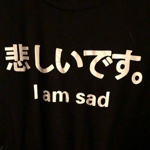 Japanese ‘I am sad’ Shirt